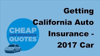 Getting california auto insurance ...