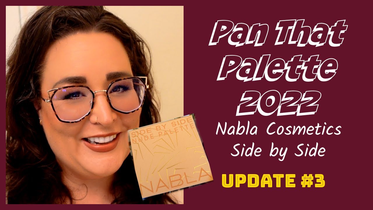 Pan That Palette | Update 3 |  April 2022 | Nabla Side by Side | LORAC PRO Soleil