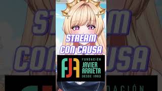 STREAM CON CAUSA! #vtuber #charitystream