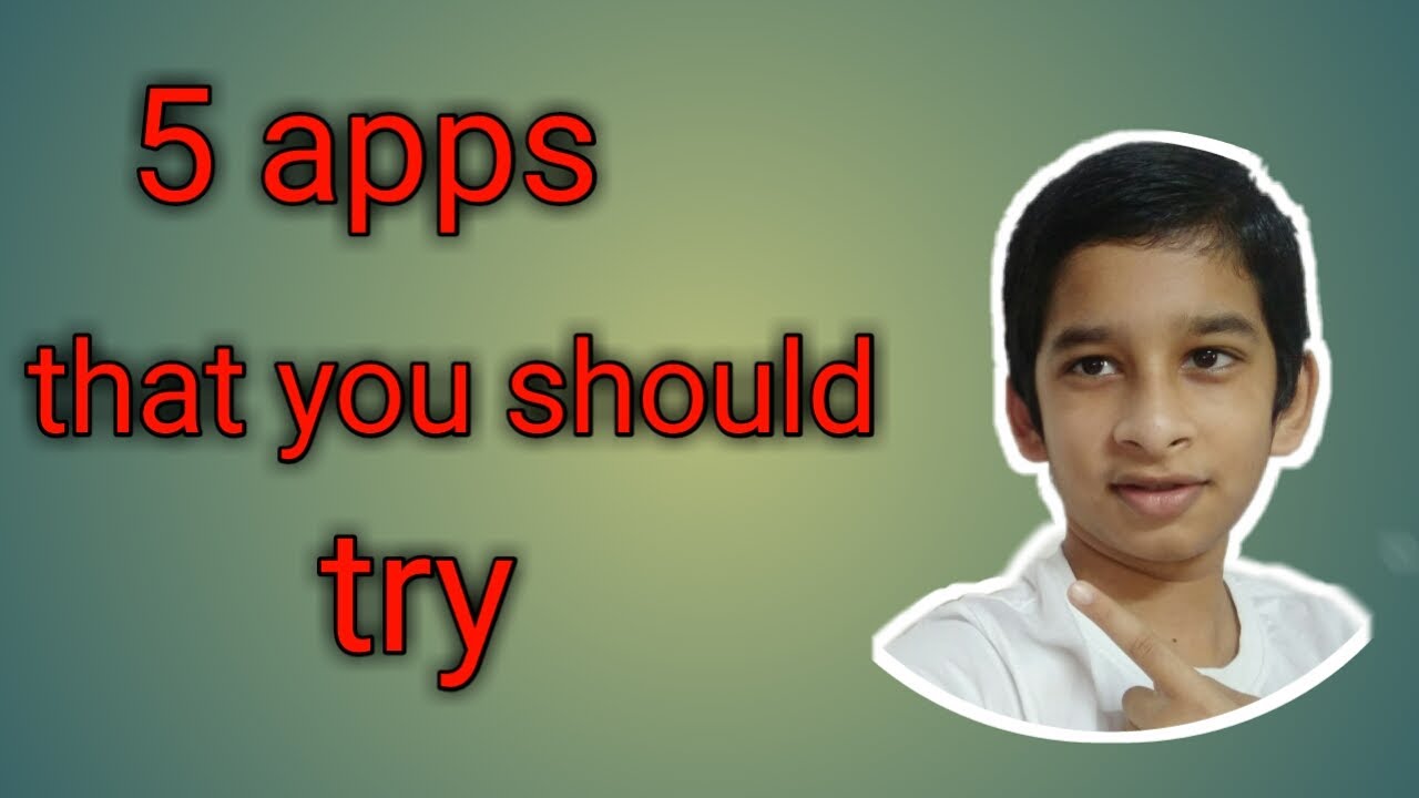5 apps that you should try!!!! - YouTube