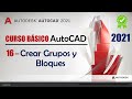 16. Grupos y Bloques | AutoCAD 2021 | Conocimientos Básicos