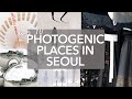 Top 10 Photogenic Places in Seoul, South Korea