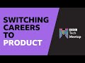 Switching Careers to Product