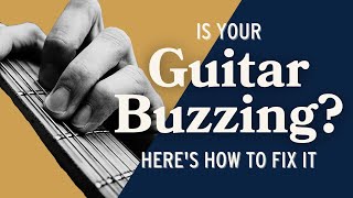 Is Your Guitar Buzzing? How to Fix Every Type of Guitar Buzz