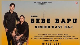 Bebe Bapu Ravi Raj Full Video Karan Singh Mandeep New Punjabi Song 2021 
