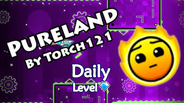 Geometry Dash - Pureland (By Torch121) ~ Daily Level #206 [All Coins]