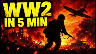 World War 2 in 5 Minutes: The Complete Story