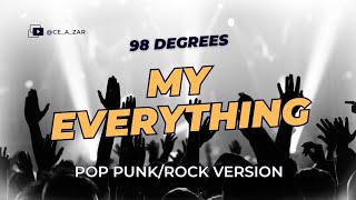 My Everything - 98 Degrees (Pop Punk/Rock Version) | Lyric Video
