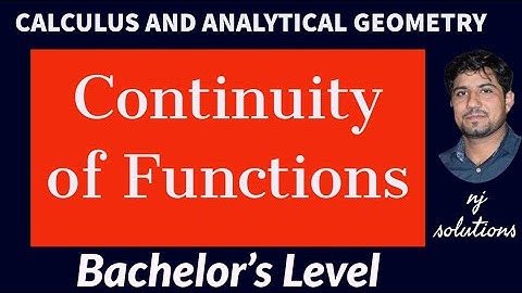 Continuity Of functions Calculus And Analytical Geometry. by Naveed Jafar