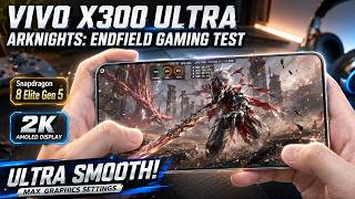 VIVO X300 ULTRA Arknights: Endfield Gaming Test | Snapdragon 8 Elite Gen 5, 2K AMOLED Display