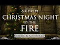 Christmas night by the fire  cozy and relaxing atmospheres  skyrim music  ambience