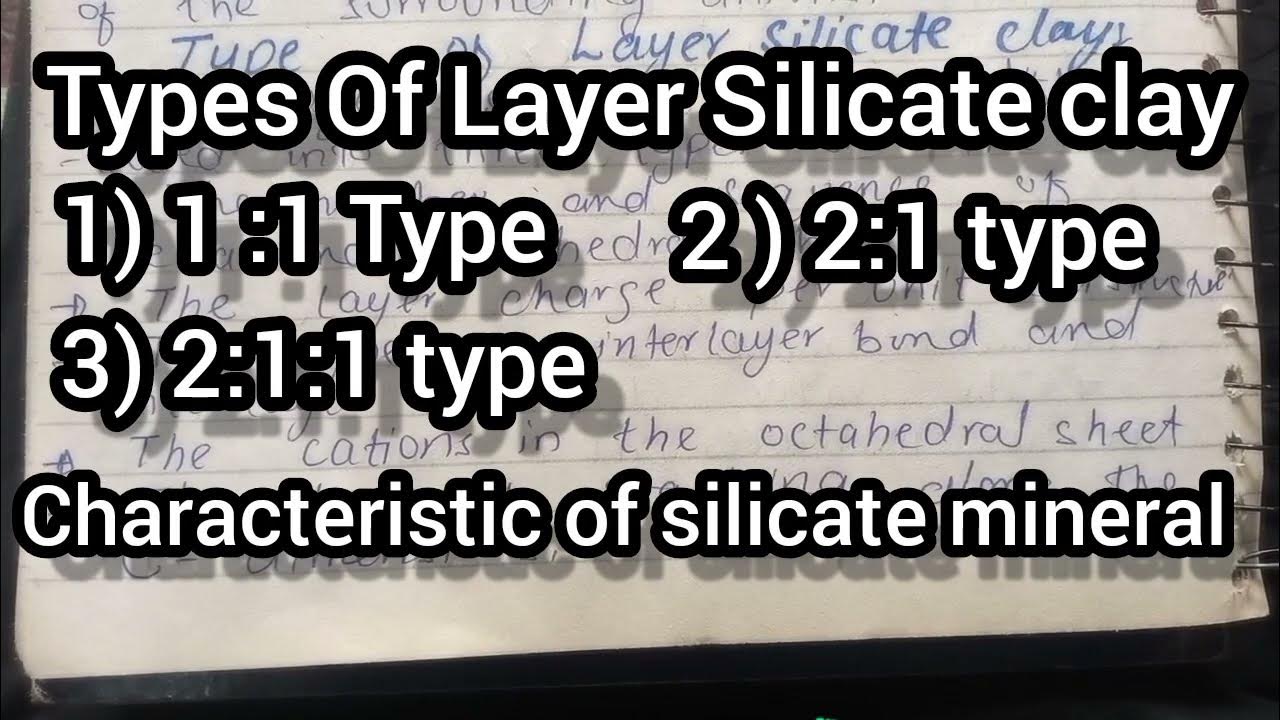 Types of layer silicate clay ll And characteristics of silicate mineral