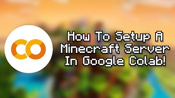How To Setup A Minecraft Server In Google Colab!