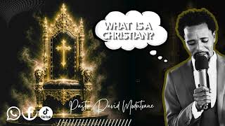 📖 What is a Christian? | Bokeresete ke eng? | Pastor David Modutoane 🇿🇦🇧🇼🇱🇸