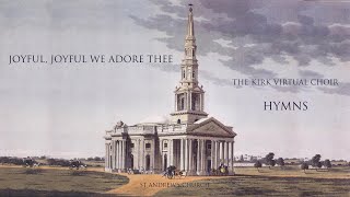 Video thumbnail of "Joyful, Joyful We Adore Thee | Hymn | The Kirk Virtual Choir"
