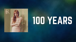 Florence + the Machine - 100 YEARS (Lyrics)