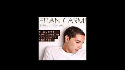 Eitan Carmi Subtle Matan Caspi Remix