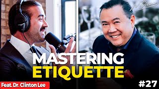 Dr. Lee: Business Etiquette & Respecting Yourself | The Really Rich Podcast - Ep. 27