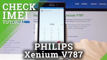 How to Find IMEI and Serial Number in Philips Xenium V787 - IMEI & SN Checkup