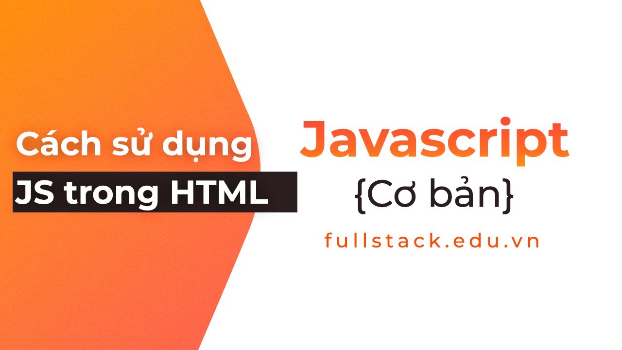 html css javascript  Update 2022  Sử dụng JS trong file HTML