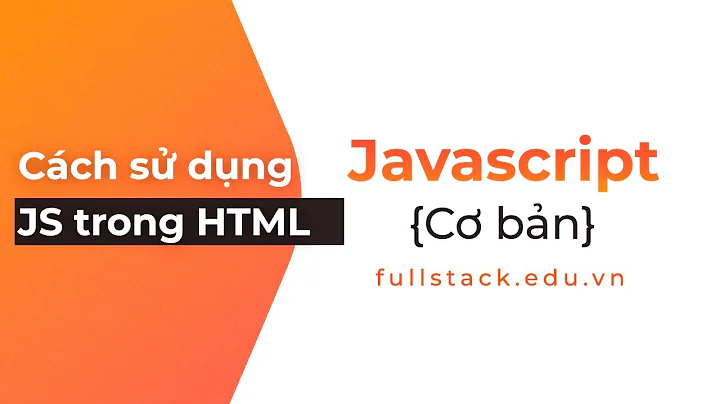 Sử dụng JS trong file HTML