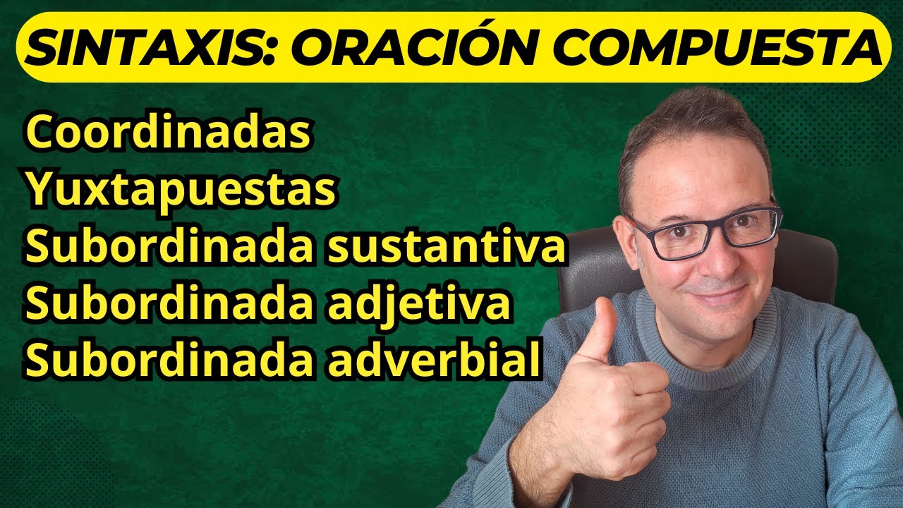 SINTAXIS. La oración compuesta: COORDINADAS Y SUBORDINADAS