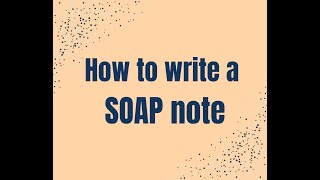 How to write a SOAP note for nurse practitioners!