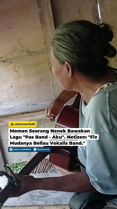 Viral di TikTok Seorang Nenek Bawakan Lagu Pas Band - Aku