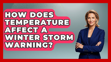 How Does Temperature Affect A Winter Storm Warning? - Weather Watchdog