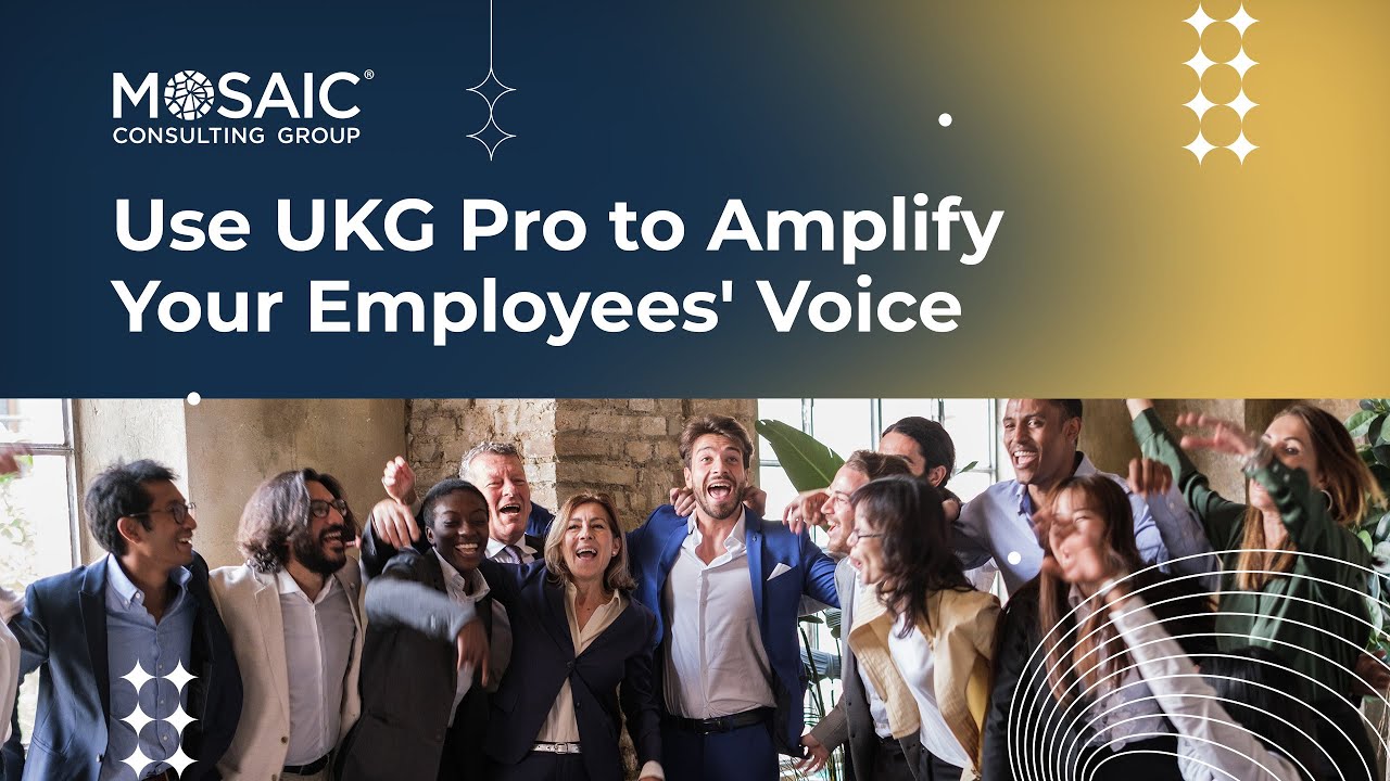 Use UKG Pro to Amplify Your Employees' Voice