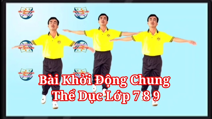 Bài khởi đông thể dục lớp 8