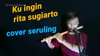 Instrument suling, ku ingin, cover rita sugiarto