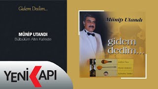 Münip Utandı - Bülbülüm Altın Kafeste Resimi