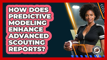 How Does Predictive Modeling Enhance Advanced Scouting Reports? - Gridiron Data Digest