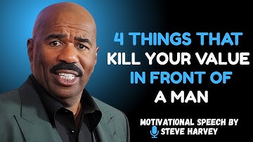 4 Things That Kill Your Value in Front of a Man | Steve Harvey