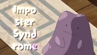 Ditto ||Edit|| Imposter Syndrome [entry for @ThePokemonPrinceYT's Editing Comp!]