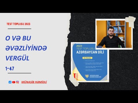 DİM-in Yeni Test toplusu 2023  / Əvəzlik / O və bu əvəzliyindən sonra vergülün qoyulması / 1-47