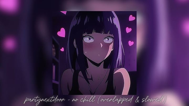 Partynextdoor - No Chill (Overlapped & Slowed)