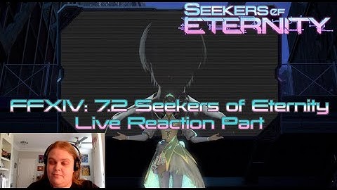 FFXIV: 7.2 Seekers of Eternity Playthrough Part 2 Live Reaction (First Clear Dungeon: The Underkeep)
