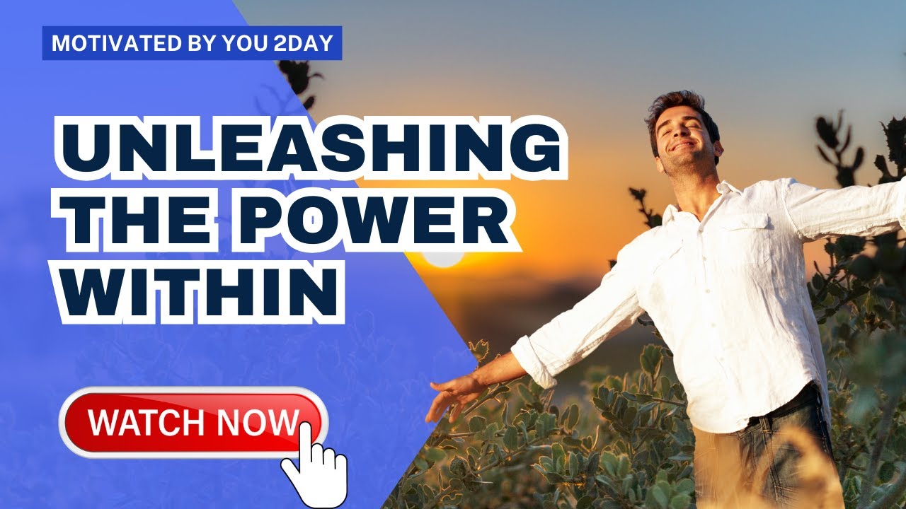 Unleashing the Power Within - YouTube