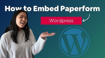 How to Embed Paperform into Wordpress | Data Collection Guide 2022