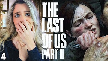 DON"T GET ATTACHED!! The Last Of Us 2 BLIND Playthrough - Part 4