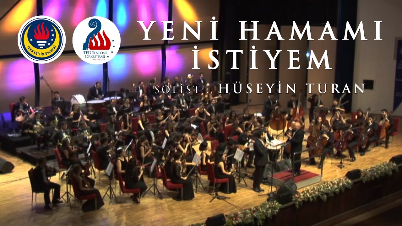 Yeni Hamamı İstiyem | Ted Senfoni Orkestrası & Hüseyin Turan