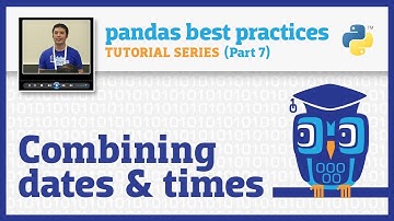 pandas best practices (7/10): Combining dates and times