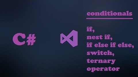 C# Conditional Statements (if, nested if, if else if else, switch) in Telugu