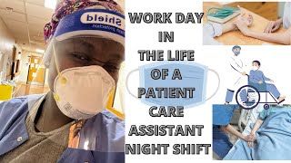 WORK DAY IN THE LIFE OF A PATIENT CARE ASSISTANT/ PCA/PCT/NIGHT SHIFT