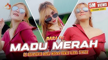 MADU MERAH - Dara Fu | DJ SECANGKIR MADU MERAH REMIX VIRAL TIKTOK (Official Music Video)