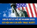 ðŸ USCIS Xá Là Há SÆ NHANH 2025 CÆ Há I HAY Cà I BẪY TRá C XUẠT ðŸ USCIS Xá Là Há SÆ NHANH 2025 CÆ Há I HAY Cà I BẪY TRá C XUẠT