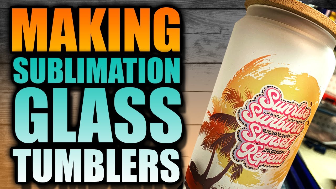 How to Make An Easy Sublimation Glass Tumbler with Bamboo Lid