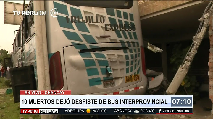 Al menos 10 muertos deja accidente de bus en Chancay